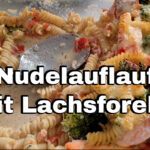 Nudelauflauf mit Lachsforelle Rezept