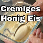 Cremiges Honig Eis ohne Eismaschine extra cremig