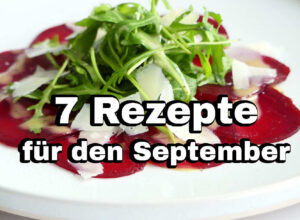 September Rezepte für den Herbst mit saisonalen Zutaten