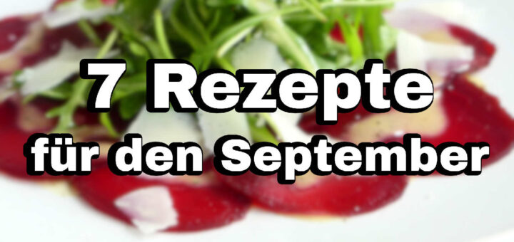 September Rezepte für den Herbst mit saisonalen Zutaten neu