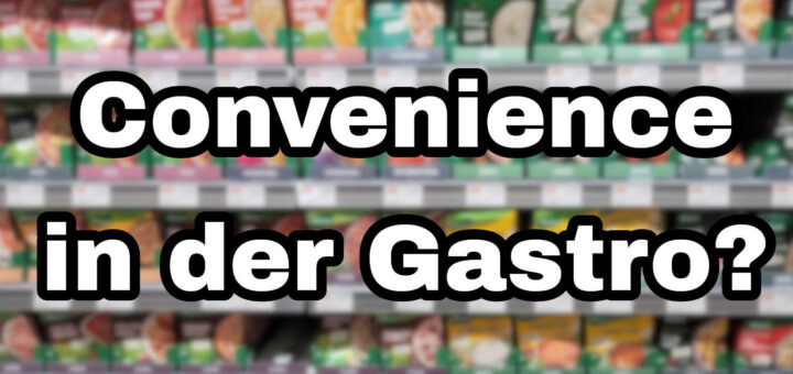 Convenience Produkte in der Gastro