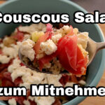 Couscous Salat perfekt zum Mitnehmen