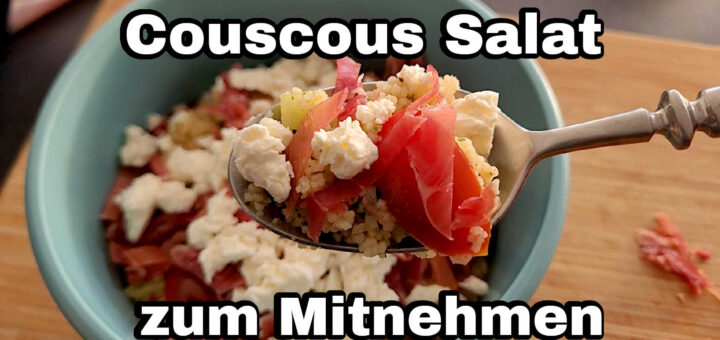 Couscous Salat perfekt zum Mitnehmen