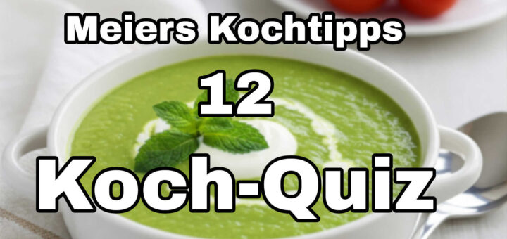 Meiers Kochtipps Koch-Quiz 12